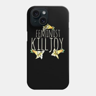 Feminist Killjoy Phone Case