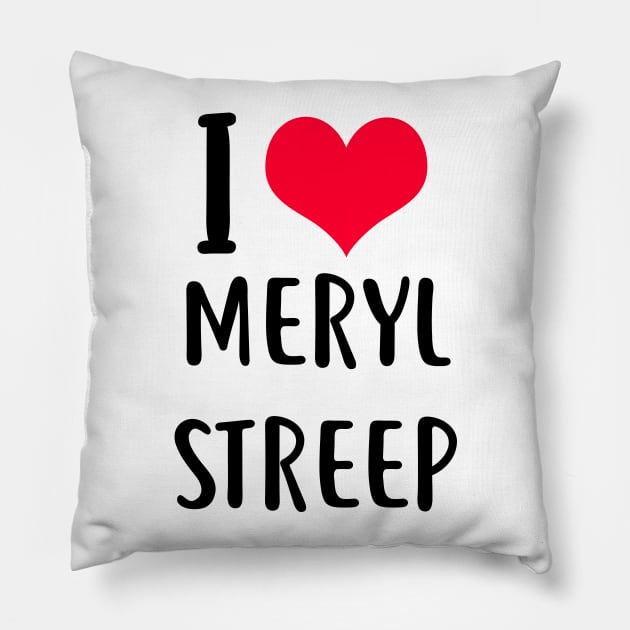 i love meryl streep Pillow by planetary