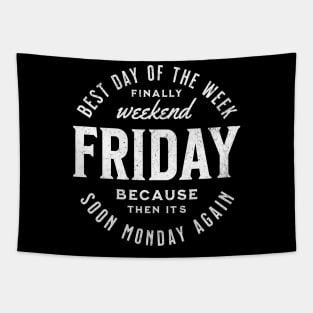 Friday best day of the week because then it´s soon monday again, vintage style text funny work quote Tapestry