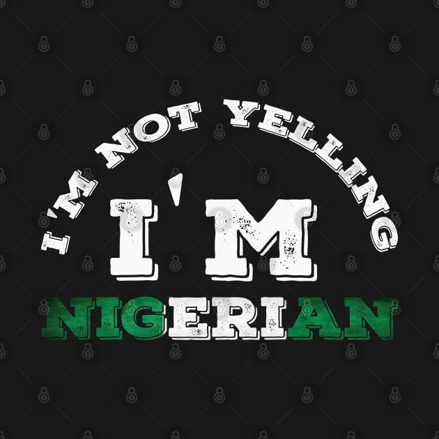 I'm Not Yelling I'm Nigerian by Abddox-99