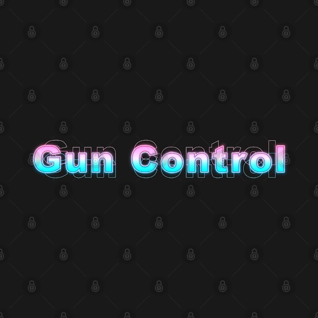 Gun Control by Sanzida Design