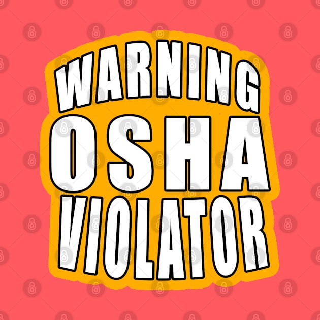 Warning osha violator by  The best hard hat stickers 