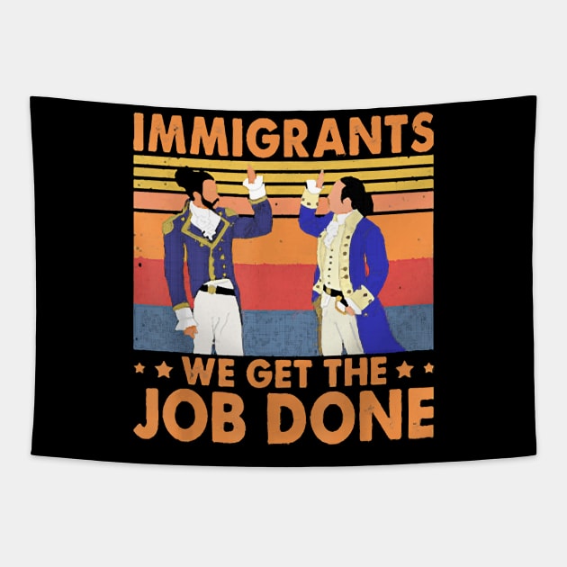 Immigrants We Get The Job Done Retro Vintage Tapestry by sevalyilmazardal