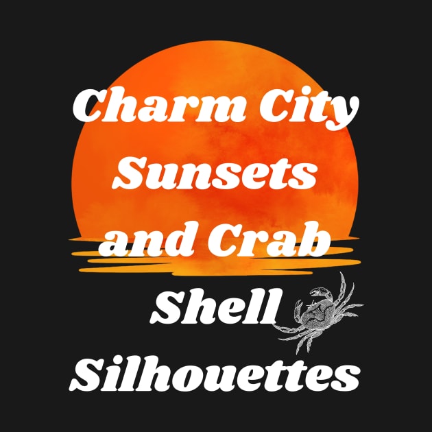 CHARM CITY SUNSETS AND CRAB SHELL SILHOUETTES DESIGN by The C.O.B. Store