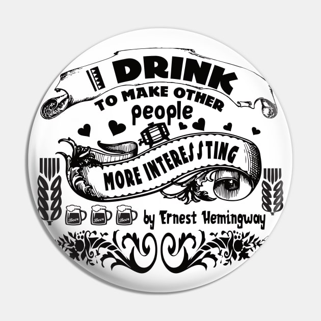 i drink to make peoople ernest hemingway by chakibium Pin by chakibium