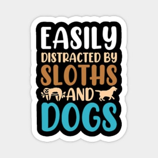 Easily Distracted By Sloths And Dogs Magnet