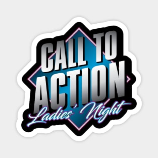 Call to Action: Ladies' Night! Magnet