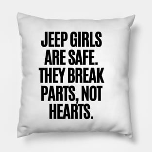 Jeep girls break parts, not hearts. Pillow