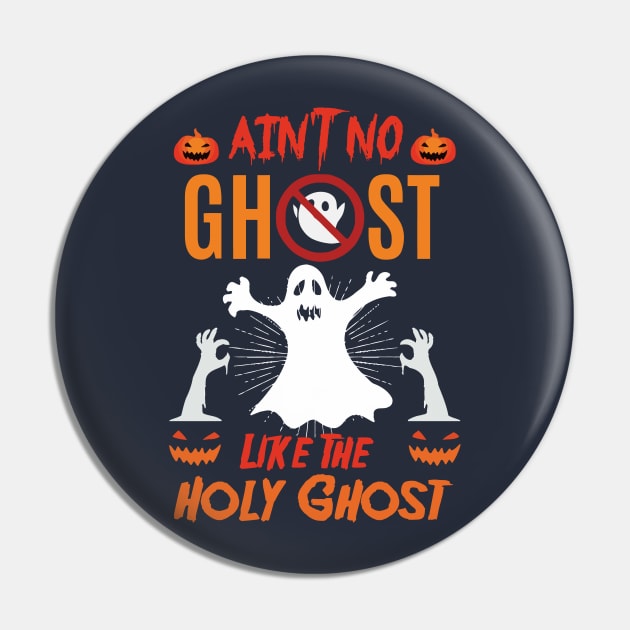 Ain't No Ghost Like The Holy Ghost Pin by TheDesignDepot