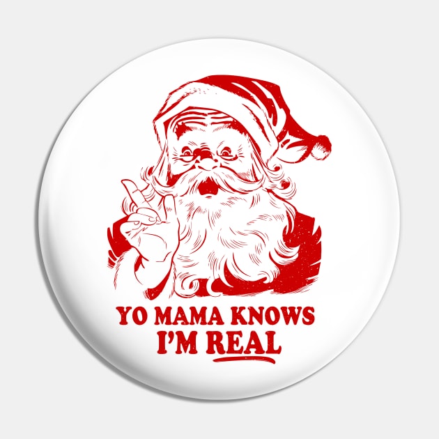 Yo Mama Knows I'm Real Hilarious Santa Pin by analogdreamz