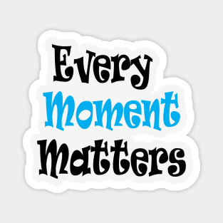 Every moment matter shirt, Together we are safe shirt, mothers day shirt, Every moment matter shirt, mom shirt, Awareness shirt, Magnet