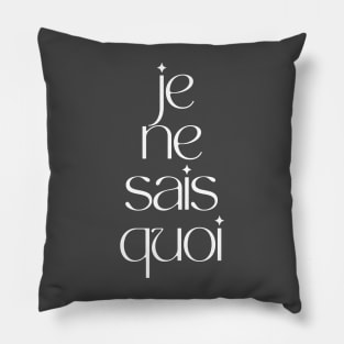 Je Ne Sais Quoi  2 Pillow