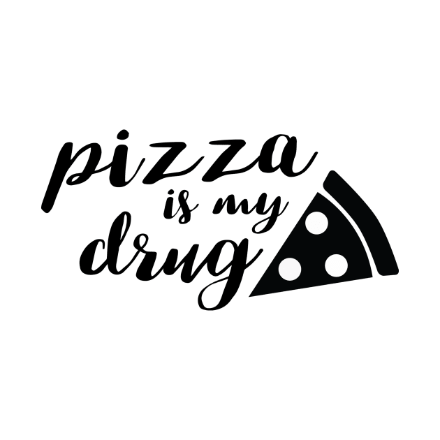 Pizza is my drug by colorbyte