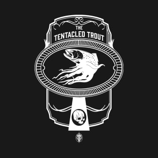 The Tentacled Trout Tavern Sign - White Variant T-Shirt
