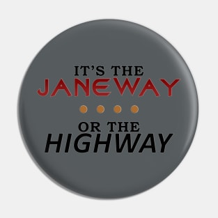 Janeway or the Highway Pin