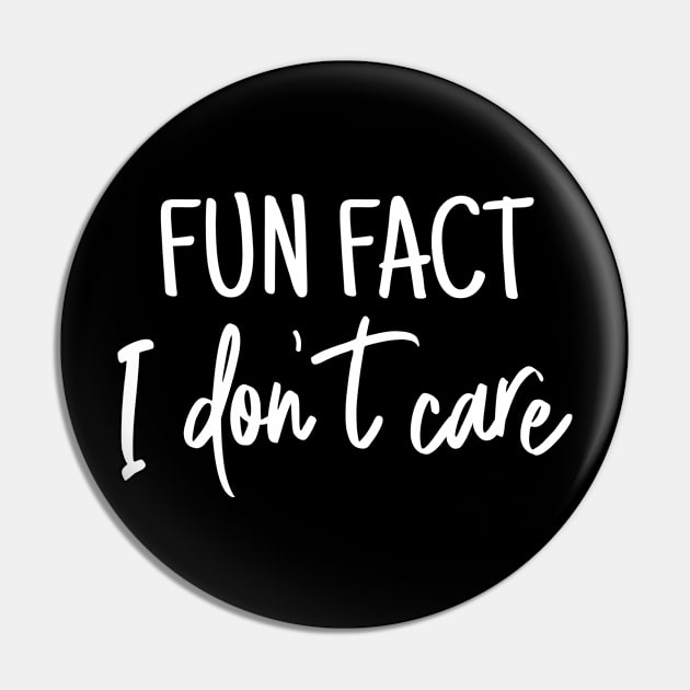 Fun fact i dont care sarcastic funny saying Pin by colorbyte