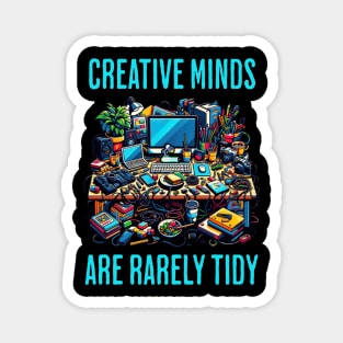 Creative Minds Are Rarely Tidy - Creativity Magnet