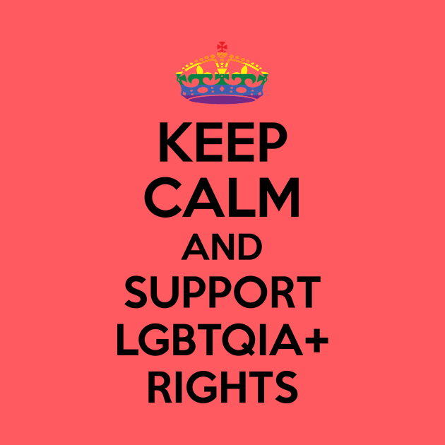 Keep Calm and Support LGBTQIA Rights by Vestes