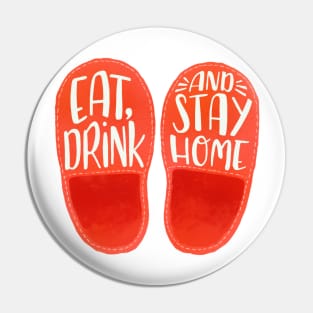 Eat, Drink and Stay Home Pin