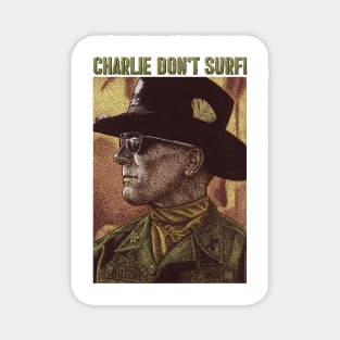 Charlie Don't Surf Magnet