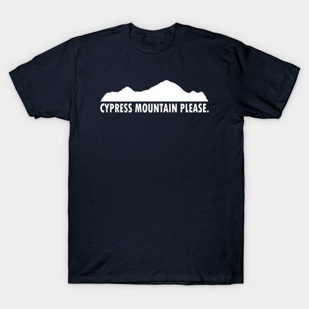 Discover Cypress Mountain Please - Cypress Mountain - T-Shirt