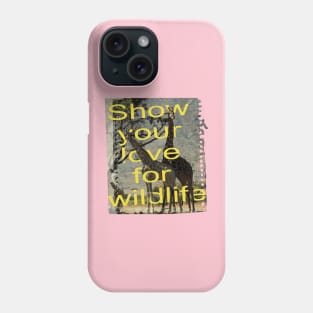 Show your love for wildlife Phone Case