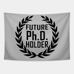 Future PhD Holder Gift For Graduation Tapestry