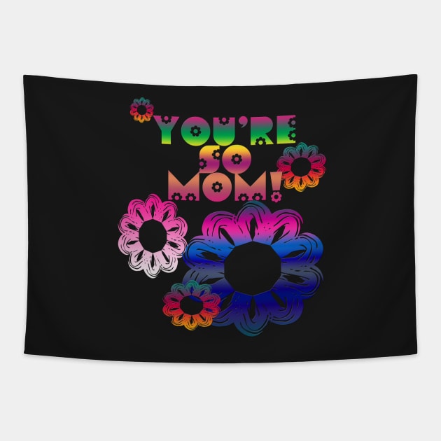 You're So Mom Tapestry by patternjunkie