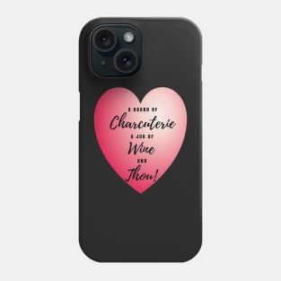 Charcuterie Wine and Thou Phone Case