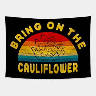 Bring on the Cauliflower Tapestry