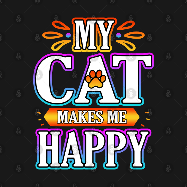 My Cat Makes Me Happy by Shawnsonart