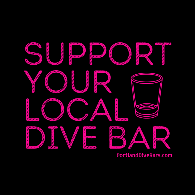 Support Your Local Dive Bar Magenta Letters by Support Your Local Dive Bar