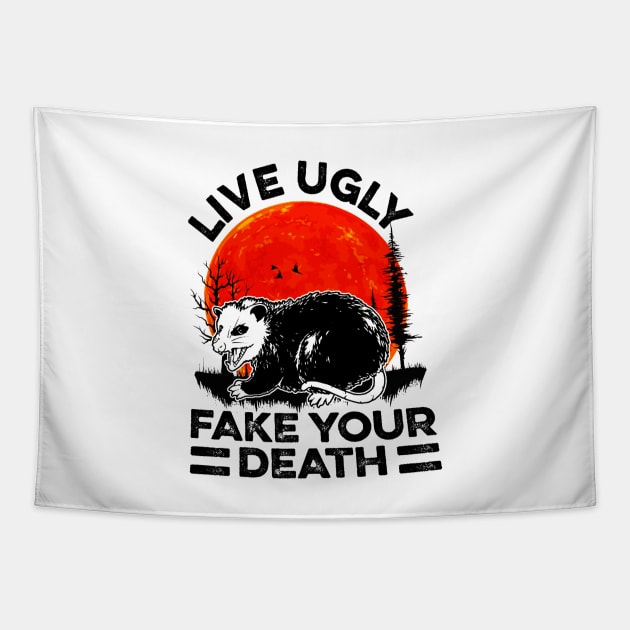 Live Ugly Fake Your Death Funny Tapestry by santiagoaldomarcias