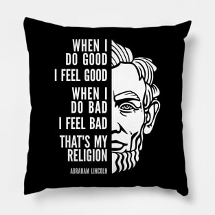 Abraham Lincoln Inspirational Quote: My Religion Pillow