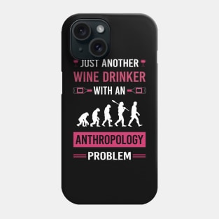 Wine Drinker Anthropology Anthropologist Phone Case