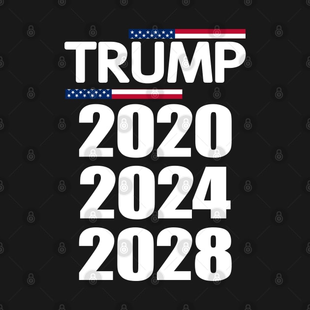 Trump 2020 2024 2028 Forever by StreetDesigns