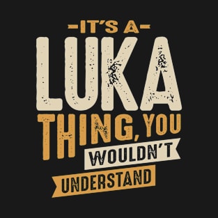 It's a Luka Thing Personalized Name T-Shirt