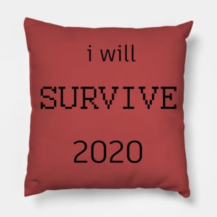 I WILL SURVIVE Pillow