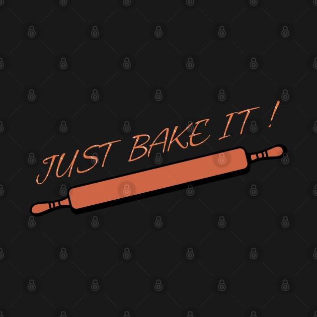 Bake Just bake it by Craftycarlcreations