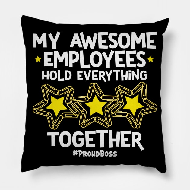 My Awesome Employees Hold Everything Together Proud Boss Pillow by Rosemarie Guieb Designs