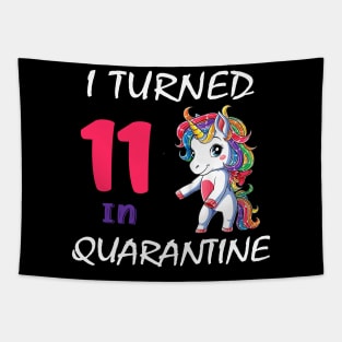 I Turned 11 in quarantine Cute Unicorn Tapestry