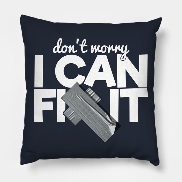 Don't worry! I can fix it! Duct Tape Pillow by Bellinna