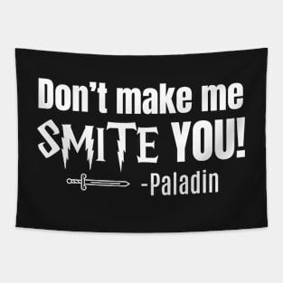 Don't make me Smite you-Paladin-Dungeons and Dragons class Tapestry