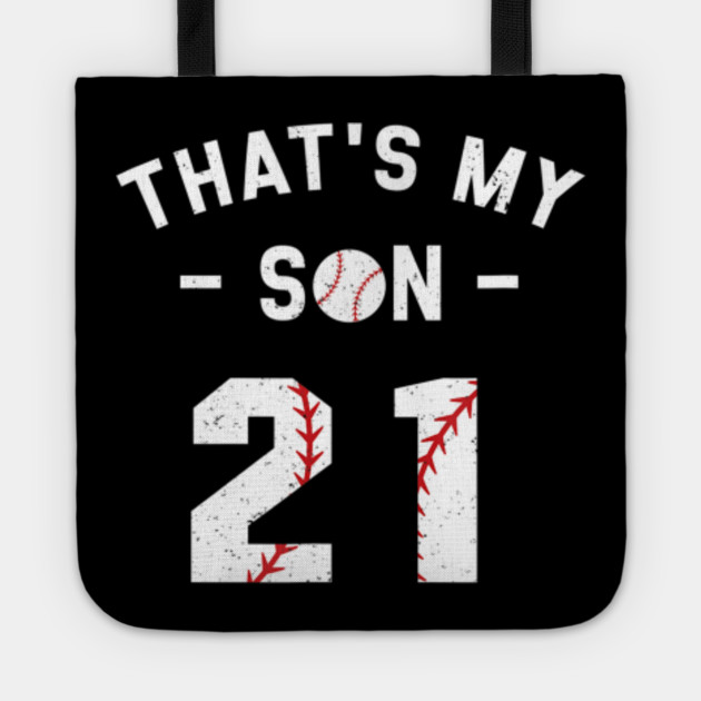 21 That S My Son Shirt Supportive Mom And Dad Baseball Gift 21 Thats My Son Tote Teepublic Au