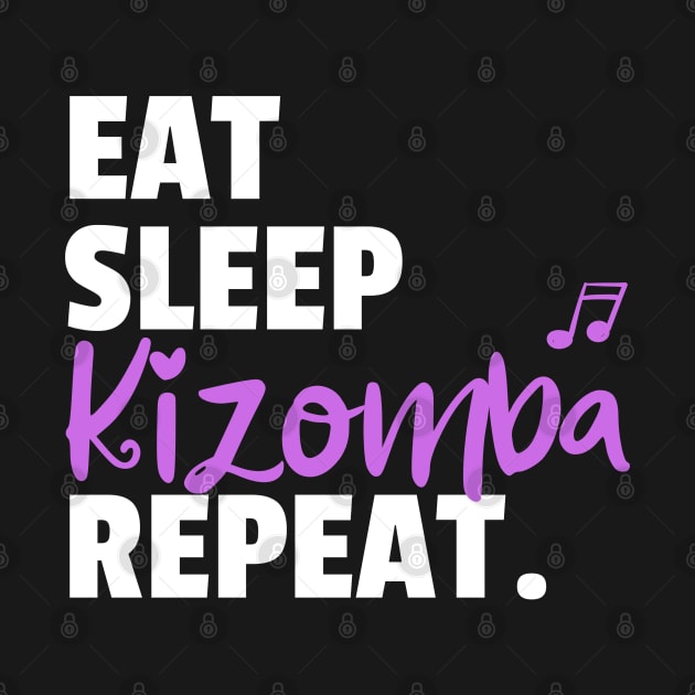 Eat. Sleep. Kizomba. Repeat. by bailopinto