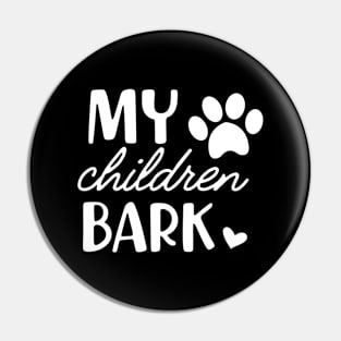 Dog - My Children bark Pin