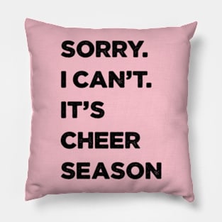 Cheer Season, sorry I can’t Pillow