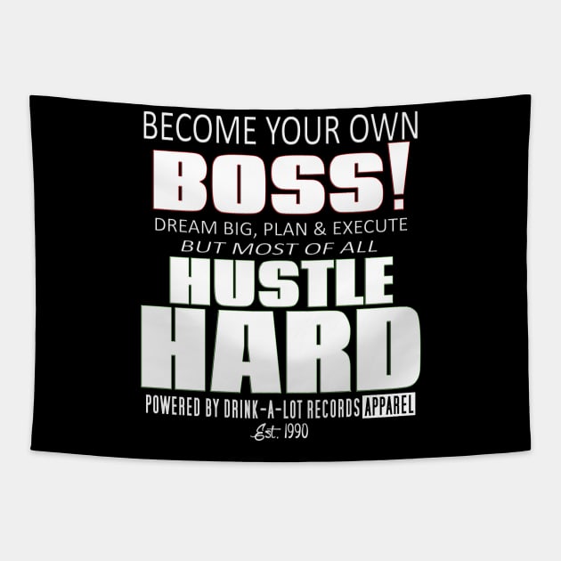 Become Your Own Boss (Branded) Tapestry by Drink-A-Lot Records Apparel