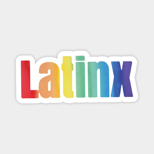 Latinx (Rainbow) Magnet by annieelainey