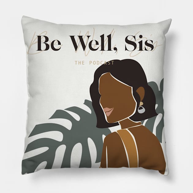 Be Well, Sis Cover Art Pillow by Be Well, Sis